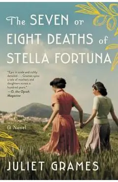 The Seven or Eight Deaths of Stella Fortuna - Juliet Grames