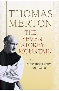 The Seven Storey Mountain - Thomas Merton