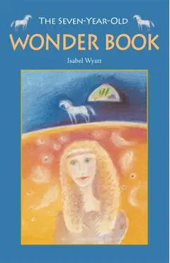 The Seven-Year-Old Wonder Book - Isabel Wyatt