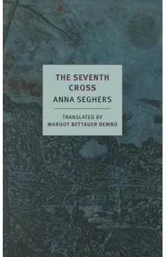 The Seventh Cross - Anna Seghers