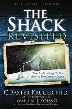The Shack Revisited: There Is More Going on Here Than You Ever Dared to Dream (Large Type / Large Print)/C. Baxter Kruger