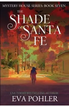 The Shade of Santa Fe - Eva Pohler