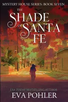 The Shade of Santa Fe, Paperback/Eva Pohler