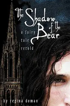 The Shadow of the Bear: A Fairy Tale Retold, Paperback/Regina Doman
