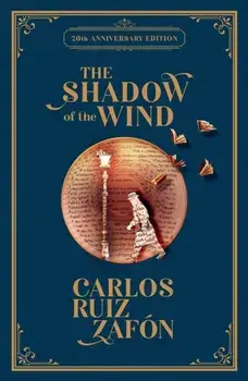 The Shadow of the Wind. 20th Anniversary Edition, Hardback/Carlos Ruiz Zafon