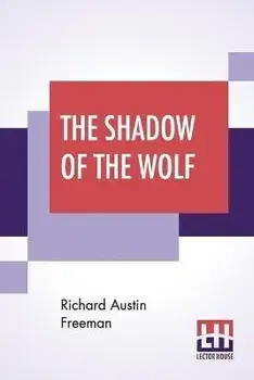 The Shadow Of The Wolf, Paperback/Richard Austin Freeman