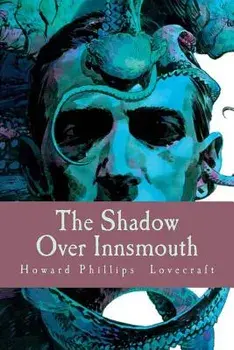 The Shadow Over Innsmouth, Paperback/Howard Phillips Lovecraft
