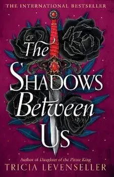 The Shadows Between Us, Paperback/Tricia Levenseller