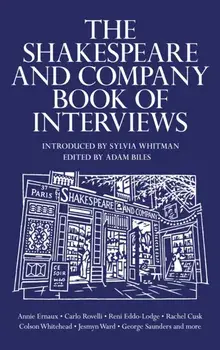 The Shakespeare and Company Book of Interviews. Main, Hardback/Adam Biles