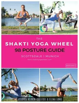The Shakti Yoga Wheel - 98 Posture Guide, Paperback/Jessyca Heinen-Collesei &. Elena Long