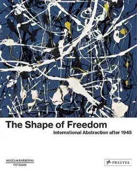 The Shape of Freedom. International Abstraction after 1945, Hardback/***