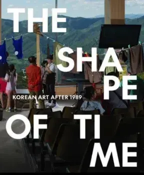 The Shape of Time. Korean Art after 1989, Paperback/Taeyi Kim