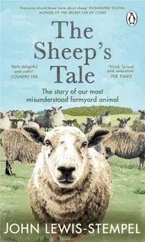 The Sheep's Tale. The story of our most misunderstood farmyard animal, Paperback/***