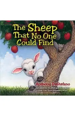 The Sheep That No One Could Find - Anthony Destefano