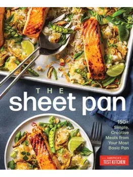 The Sheet Pan. 150+ Creative Meals from Your Most Basic Pan, Paperback/America's Test Kitchen