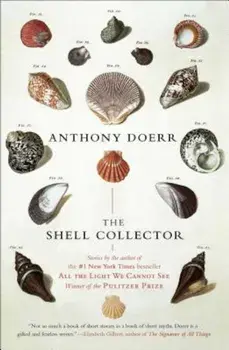The Shell Collector: Stories, Paperback/Anthony Doerr