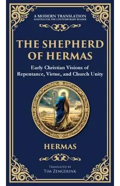 The Shepherd of Hermas: A Timeless Guide to Faith, Repentance, and Spiritual Growth (Deluxe Hardbound Edition) - Hermas (2nd Century Christian)