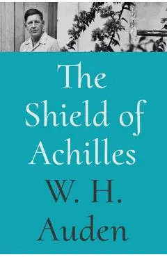 The Shield of Achilles - W. H. Auden
