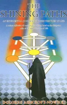The Shining Paths: An Experiential Journey Through the Tree of Life, Paperback/Dolores Ashcroft-Nowicki