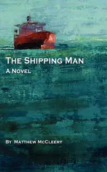 The Shipping Man, Paperback/Matthew McCleery