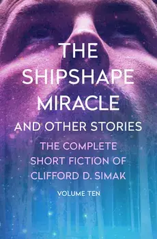 The Shipshape Miracle: And Other Stories, Paperback/Clifford D. Simak