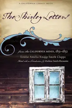 The Shirley Letters: From the California Mines, 1851-1852, Paperback/Louise Amelia Knapp Smith Clappe