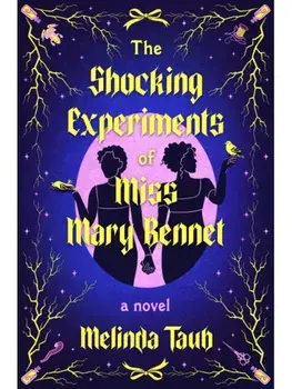 The Shocking Experiments of Miss Mary Bennet. The Electric Queer Retelling of Pride & Prejudice from Mary's Point Of View, Hardback/Melinda Taub