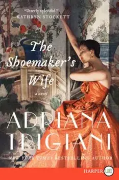 The Shoemaker's Wife, Paperback/Adriana Trigiani
