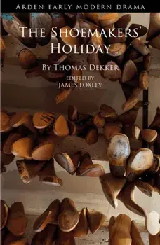 The Shoemakers' Holiday, Paperback/Thomas Dekker