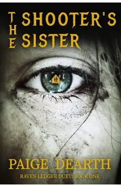 The Shooter's Sister - Paige Dearth