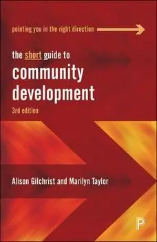 The Short Guide to Community Development. Third Edition, Paperback/***