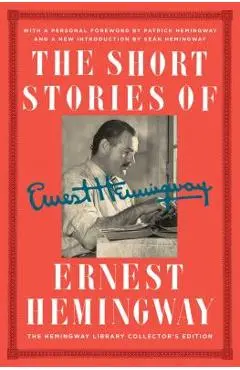 The Short Stories of Ernest Hemingway: The Hemingway Library Collector's Edition - Ernest Hemingway