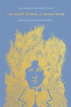 The Short Stories of Oscar Wilde: An Annotated Selection, Hardcover/Oscar Wilde