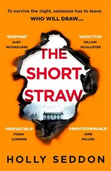The Short Straw. ‘An intensely readable and gripping pageturner’ - Alex Michaelides, author of THE SILENT PATIENT, Paperback/Holly Seddon