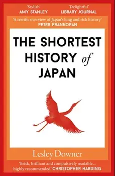 The Shortest History of Japan, Paperback/Lesley Downer