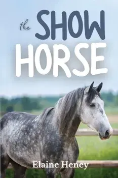 The Show Horse - Book 2 in the Connemara Horse Adventure Series for Kids, Paperback/Elaine Heney