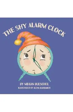The Shy Alarm Clock - Megan Bueschel