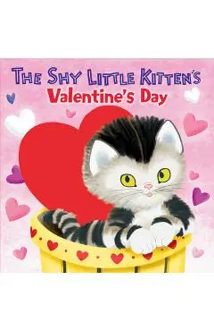 The Shy Little Kitten's Valentine's Day - Andrea Posner-sanchez