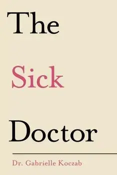 The Sick Doctor, Paperback/Gabrielle Koczab