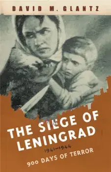 The Siege of Leningrad. 900 Days of Terror, Paperback/David Glantz