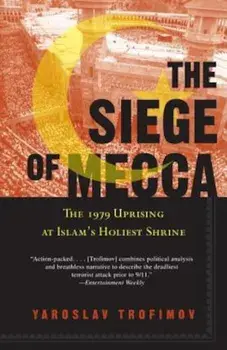 The Siege of Mecca: The 1979 Uprising at Islam's Holiest Shrine, Paperback/Yaroslav Trofimov