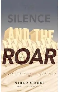 The Silence and the Roar - Nihad Sirees