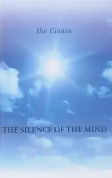 The Silence of the Mind, Paperback/Ilie Cioara