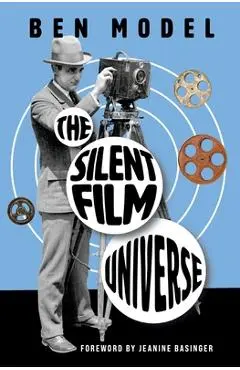The Silent Film Universe - Ben Model