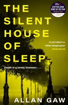 The Silent House of Sleep. The First Dr Jack Cuthbert Mystery, Paperback/Allan, MD, PhD Gaw