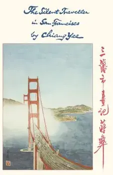 The Silent Traveller in San Francisco, Paperback/Chiang Yee