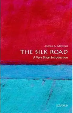 The Silk Road: A Very Short Introduction - James A. Millward