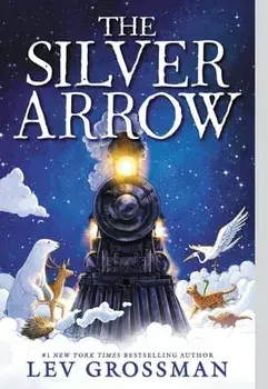 The Silver Arrow, Paperback/Lev Grossman