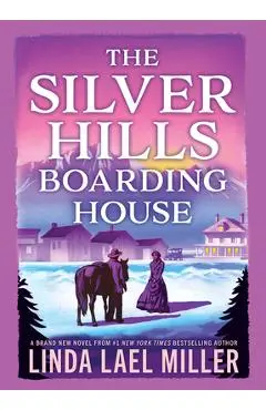 The Silver Hills Boarding House - Linda Lael Miller