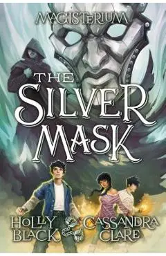The Silver Mask (Magisterium, Book 4), Volume 4 - Holly Black